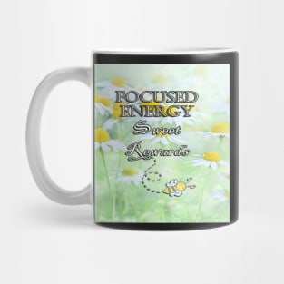 Spring Daisy Flowers & Cute Bee, Inspirational Quote: Focused Energy Sweet Rewards, Gift of Positivity Mug